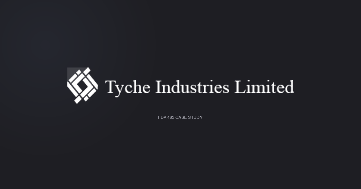 Falsified Temperature Records, Backdated Documents, Bare Footprints in Cleaned Equipment: Lessons from Tyche Industries' FDA 483
